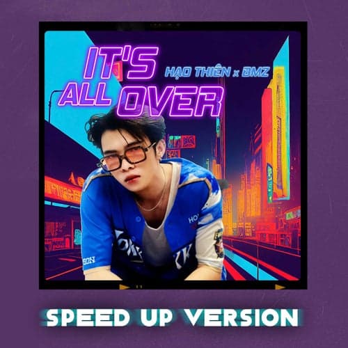 It's All Over (Speed Up Version)