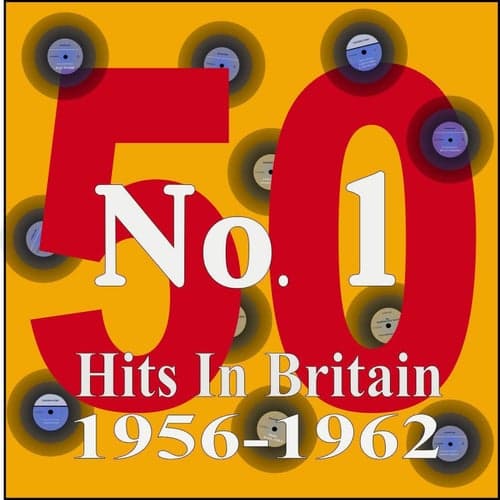 50 No.1 Hits in Britain 1956-1962