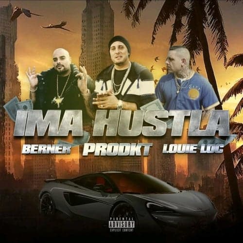 Ima Hustla (feat. Berner & Louie Loc)