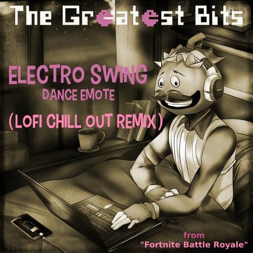 Electro Swing Dance Emote (from "Fortnite Battle Royale") (Lofi Chill Out Remix)