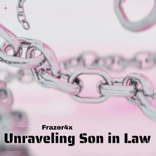 Unraveling Son in Law