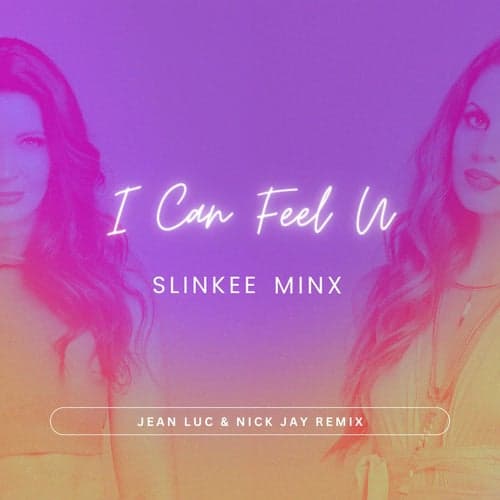 I Can Feel U (Jean Luc & Nick Jay Remix)