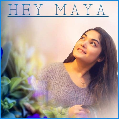 Hey Maya Meri Maya