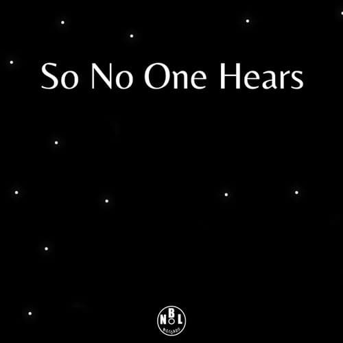 So No One Hears
