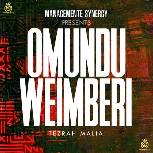 OMUNDUWEIMBERI (feat. TEZRAH MALIA)