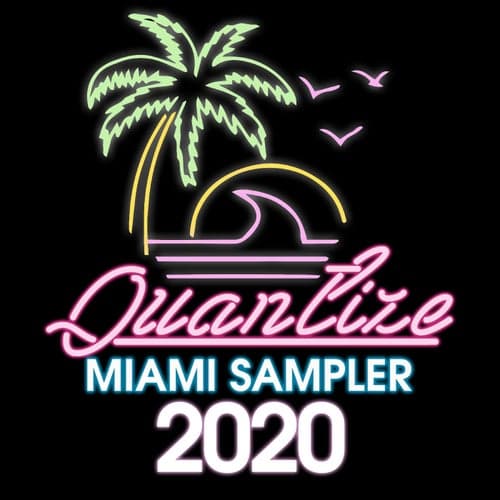 Quantize Miami Sampler 2020 - Compiled And Mixed By DJ Spen (The Edits)