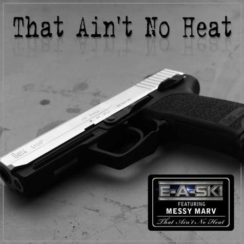 That Ain't No Heat (feat. Messy Marv) - Single