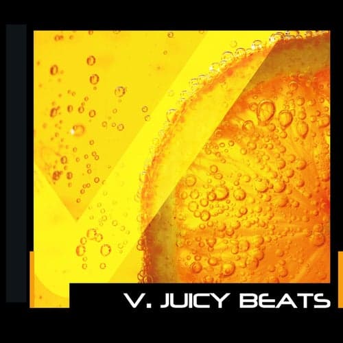 V.Juicy Beats