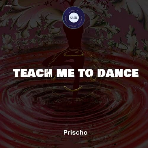 Teach me to dance