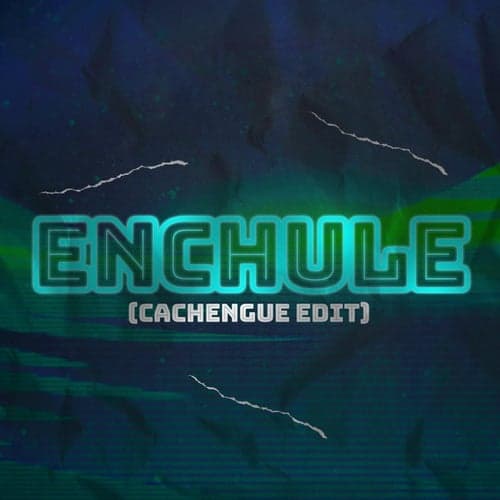 Enchule (Cachengue Edit) (feat. Emma Cisneros)