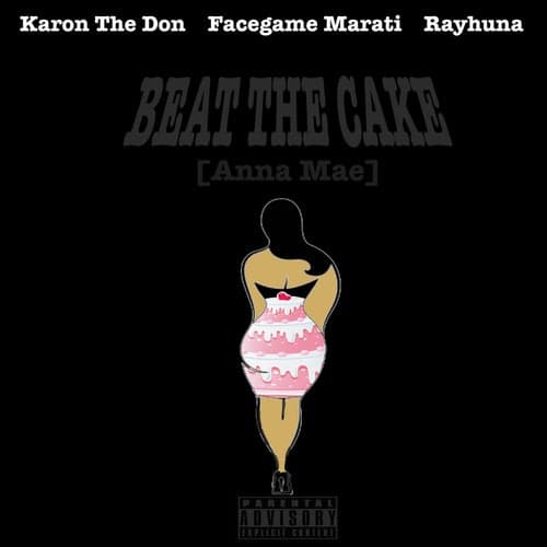 Beat The Cake (Anna Mae) [feat. Facegame Marati & Rayhuna]