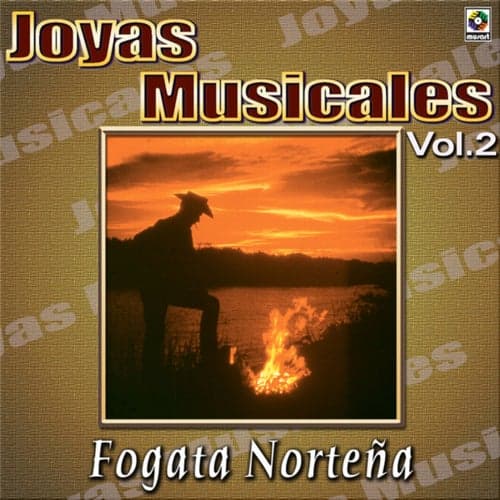 Joyas Musicales: Fogata Norteña, Vol. 2