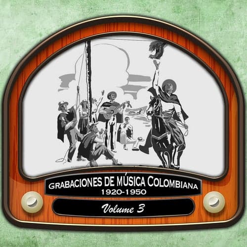 Grabaciones de música Colombiana, Vol. 3 (1920-1950)