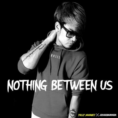 Nothing Between Us