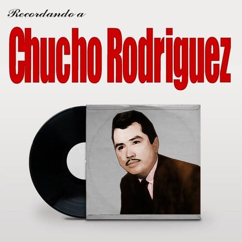Recordando a Chucho Rodriguez