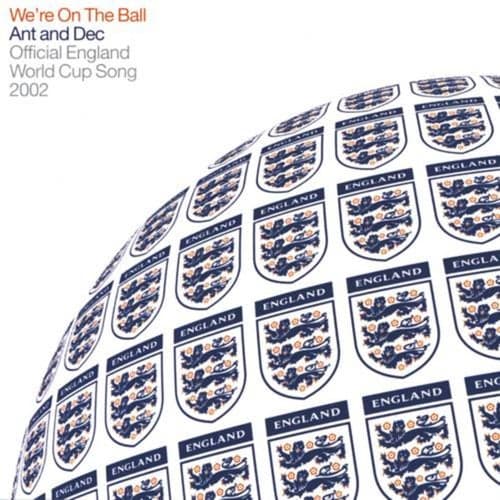 We're on the Ball (Official England Song for the 2002 Fifa World Cup)
