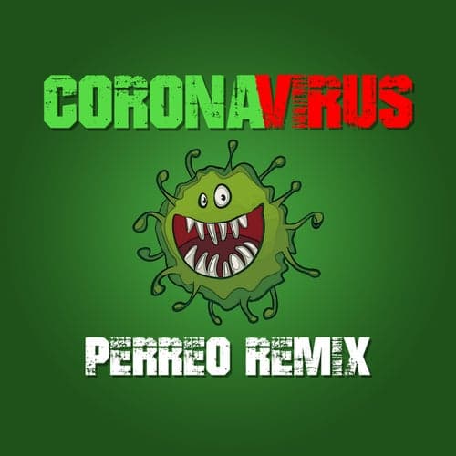 CORONAVIRUS (PERREO REMIX)