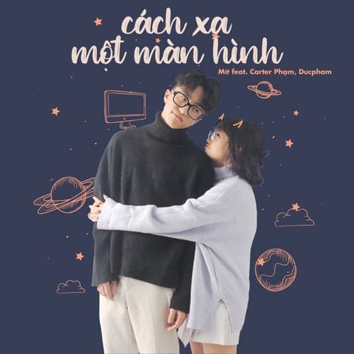 Cách Xa Một Màn Hình (feat. Carter Phạm & Ducpham)