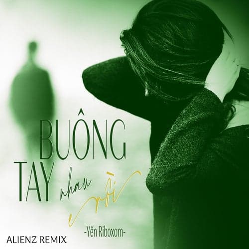 Buông Tay Nhau Rồi (Alienz Remix)