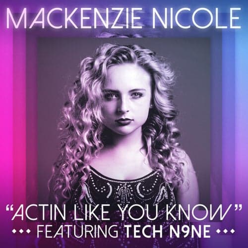 Actin Like You Know (feat. Tech N9ne)