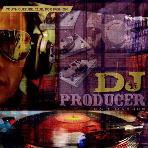 DJ Producer - R&B Mashup