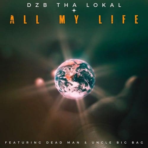All My Life (feat. Dead Man & Uncle Big Bag)