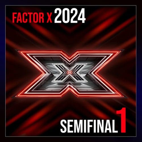 Factor X 2024 - Semifinal 1 (Live)