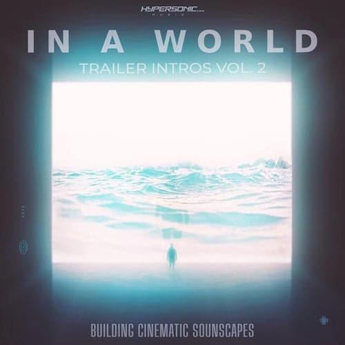 In A World: Trailer Intros, Vol. 2 - Building Cinematic Soundscapes