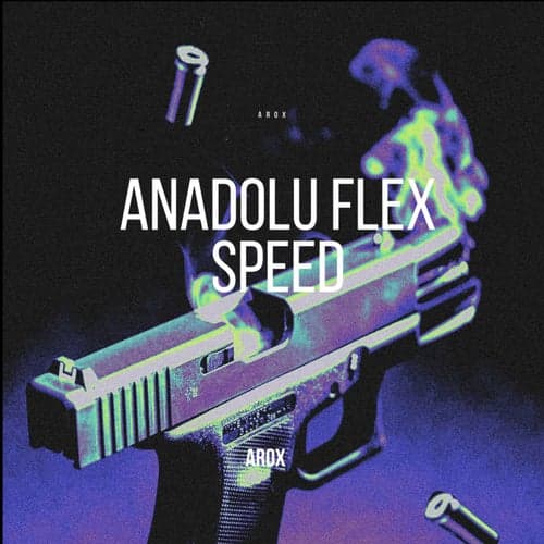 Anadolu Flex (speed up)