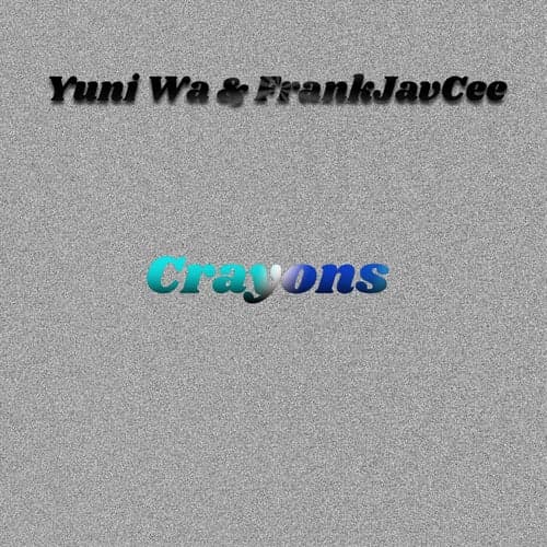 Crayons (feat. FrankJavCee)