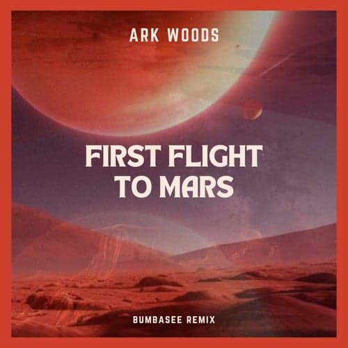 First Flight To Mars (Bumbasee Remix)