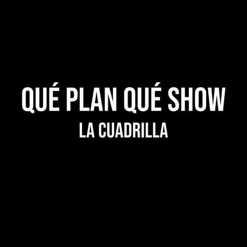 Qué Plan Qué Show