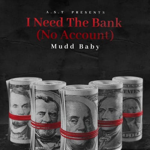 I Need The Bank (No Account)