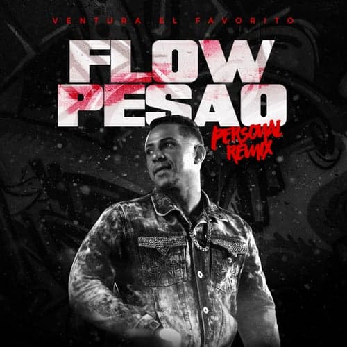 Flow Pesao (Personal Remix)