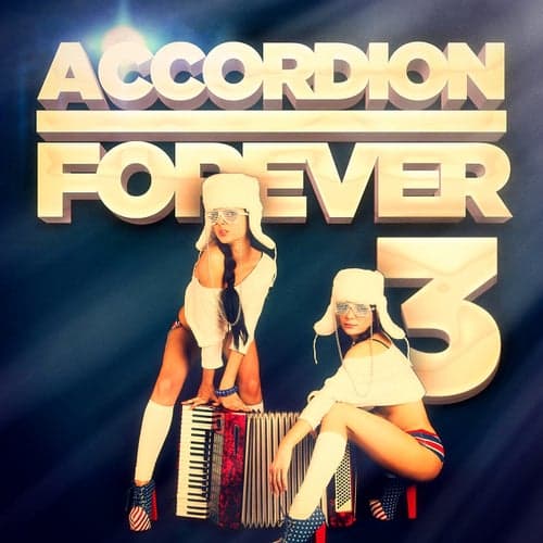 Accordion Forever, Vol. 3: 100 Tracks for the Ultimate Accordion Fan