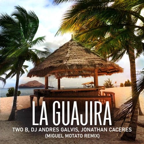 La Guajira (MIGUEL MOTATO Remix)