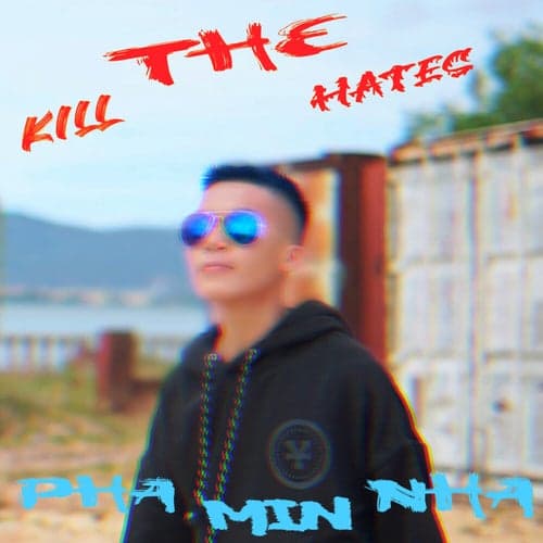 KILL THE HATES
