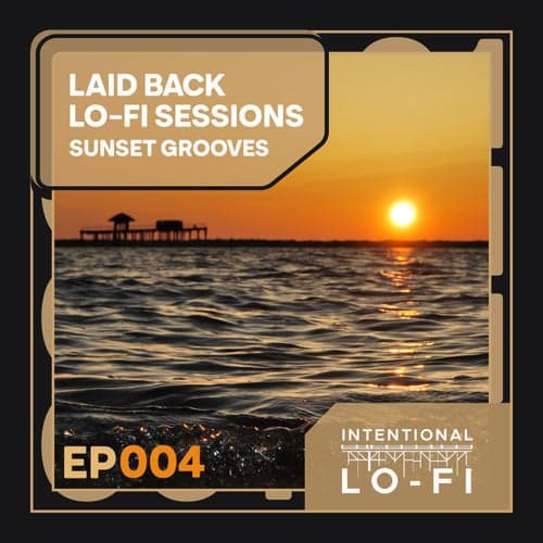 Laid back Lo-Fi Sessions 004: Sunset Grooves - EP