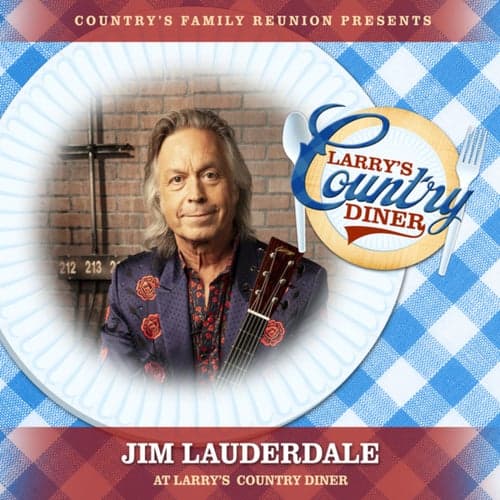Jim Lauderdale at Larry's Country Diner (Live / Vol. 1)
