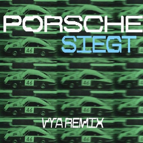 Porsche Siegt (Vya Remix)