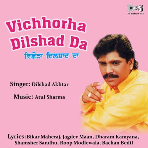 Vichhorha Dilshad Da