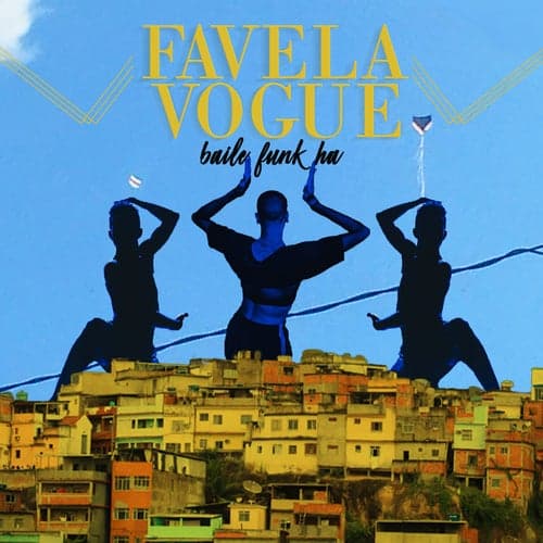 Favela Vogue (Baile Funk Ha)