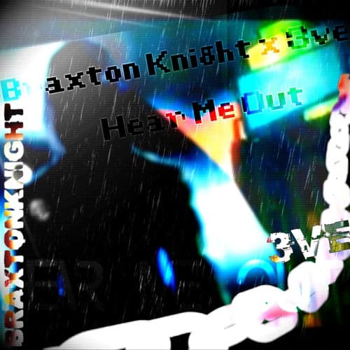 Hear Me Out (feat. Braxton Knight)