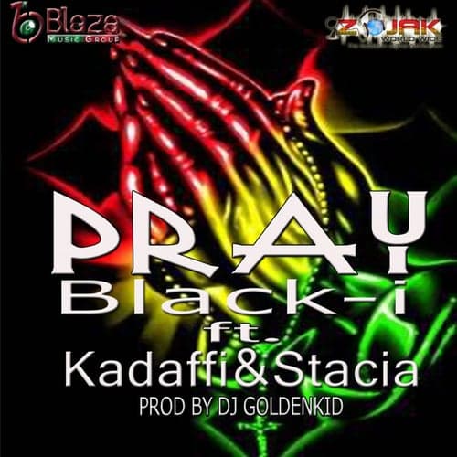 Pray (ft. Kadaffi & Stacia) (feat. Kadaffi & Stacia)