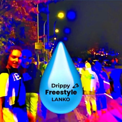 Drippy Freestyle <3