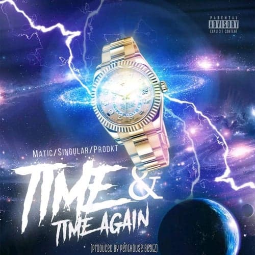 Time & Time Again (feat. Singular & Matic)