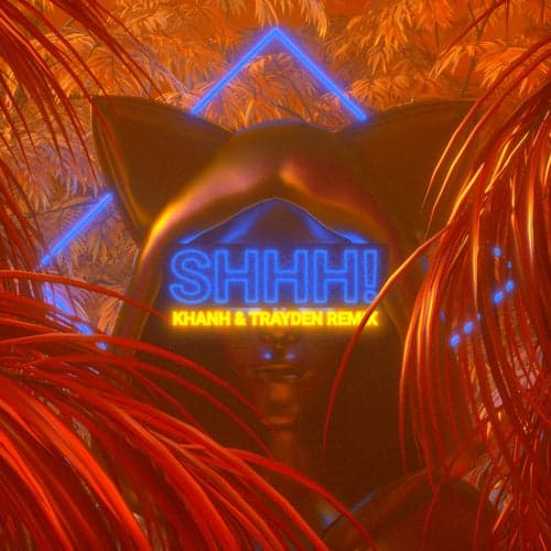 SHHH! (KHANH & TRAYDEN Remix)