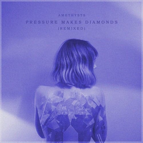 Pressure Makes Diamonds - Remixed