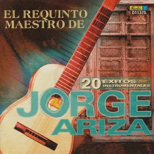 20 Éxitos Instrumentales / El Requinto Maestro de Jorge Ariza
