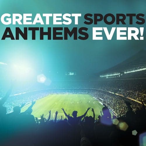 Greatest Sports Anthems Ever!
